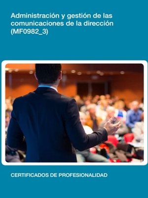 cover image of MF0982_3--Administración y gestión de las comunicaciones de la dirección